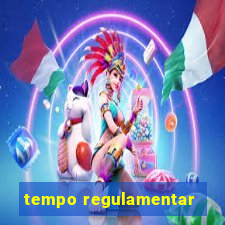 tempo regulamentar